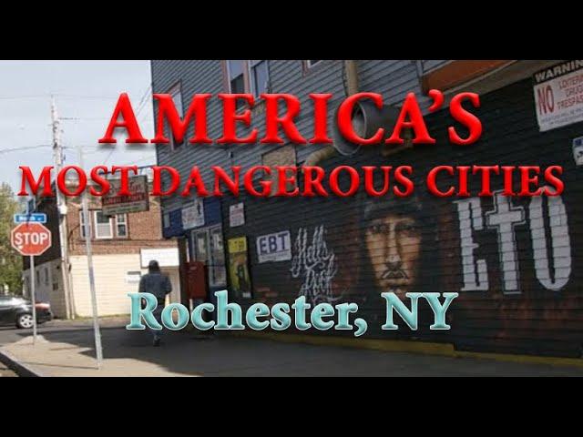 Rochester NY - America's Most Dangerous Cities - How Safe is it?