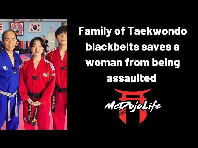 McDojo News: Family of Taekwondo blackbelts saves a woman from being assaulted