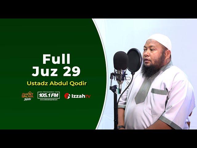 Ustadz Abdul Qodir - Full Juz 29