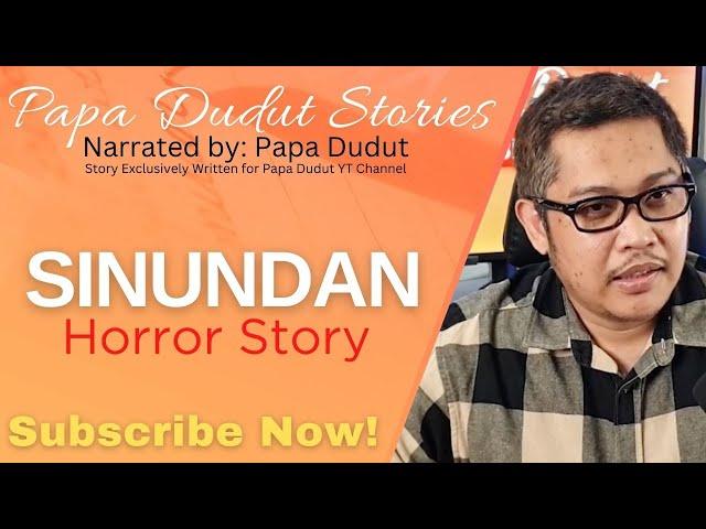 SINUNDAN | JAYSON | PAPA DUDUT STORIES HORROR