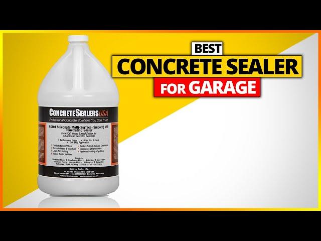 Best Concrete Sealer For Garage Reviews 2023