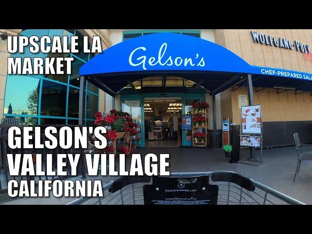 Visiting Upscale GELSON'S MARKET, VALLEY VILLAGE, CALIF