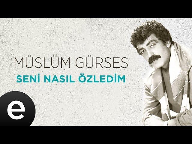 Müslüm Gürses - Seni Nasıl Özledim (Official Audio)