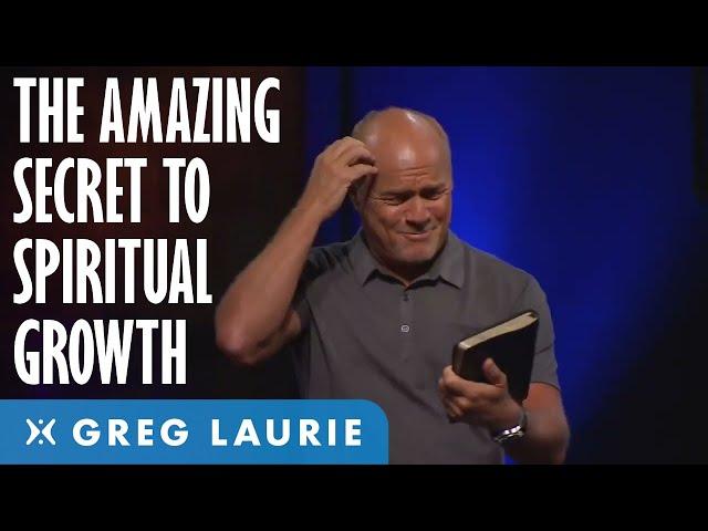 The Amazing Secret of Spiritual Growth: Part 1 (With Greg Laurie)