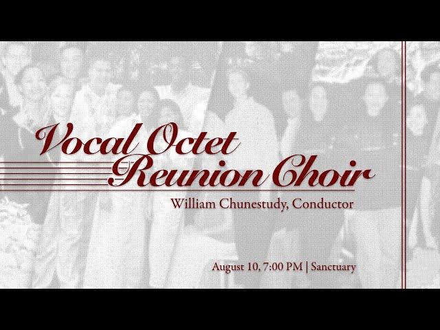 LLUC | Vocal Octet Reunion Choir with William Chunestudy 08-10-2024