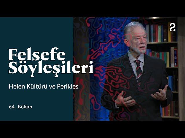 Teoman Duralı ile Felsefe Söyleşileri | Helen Kültürü ve Perikles | 64. Bölüm @trt2