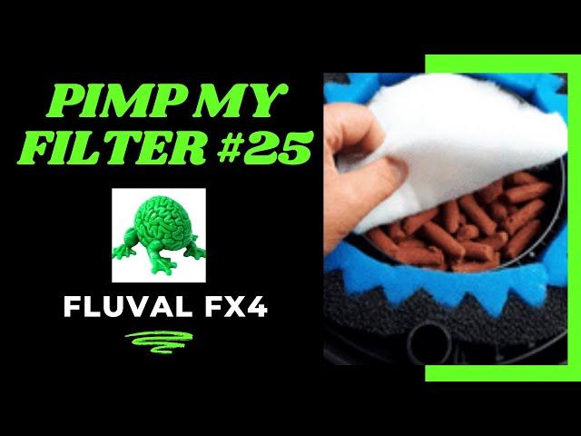 Pimp My Filter #25 - Fluval FX4 Canister Filter