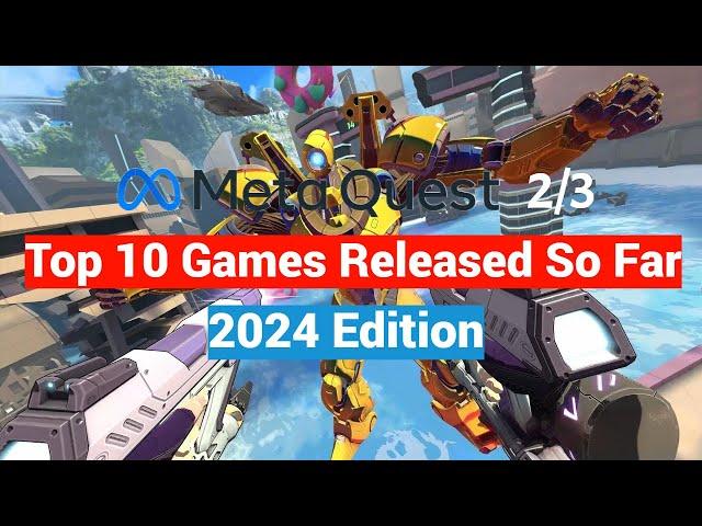 Top 10 Oculus Quest 2 / 3 VR Games Released So Far In 2024 | Must-Play Picks!