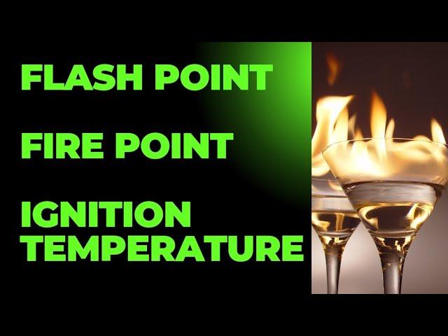 Flash point,Fire point, Ignition temperature and Auto ignition temperature