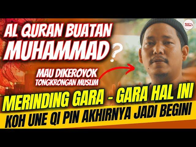 SUBHANALLAH..!! GEGARA HAL INI Koh Une Qi Pin BISA MIKIR SEJAUH INI | KISAH MUALAF