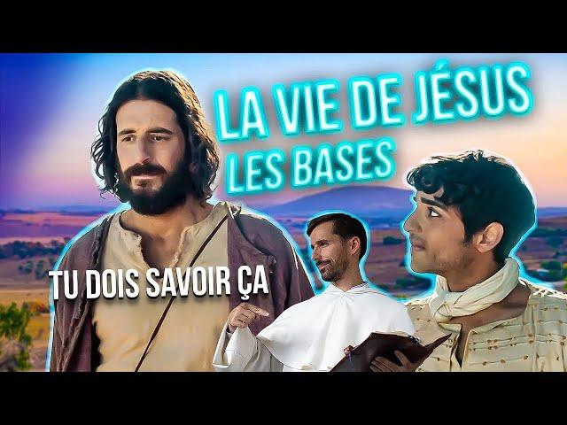 Ce que vous devez savoir sur la VIE de JÉSUS