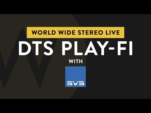 Ep. 18 DTS Play-Fi | World Wide Stereo Live