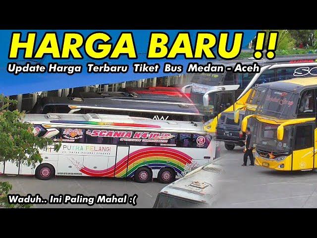 WOWINI DIA HARGA TERBARU TARIF BUS LINTAS MEDAN-ACEH