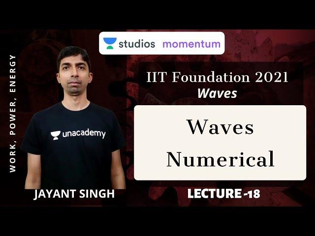 L18: Waves Numerical | Waves | IIT-Foundation | Jayant Singh