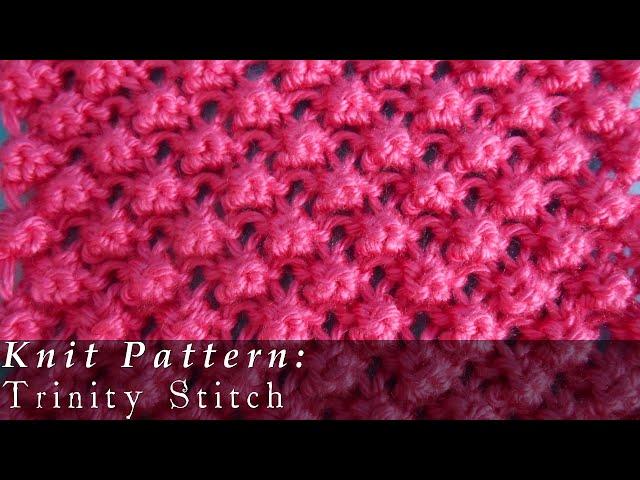 Trinity Stitch { Knit }