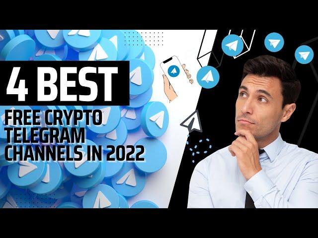 4 Best FREE Crypto Telegram Channels in 20222