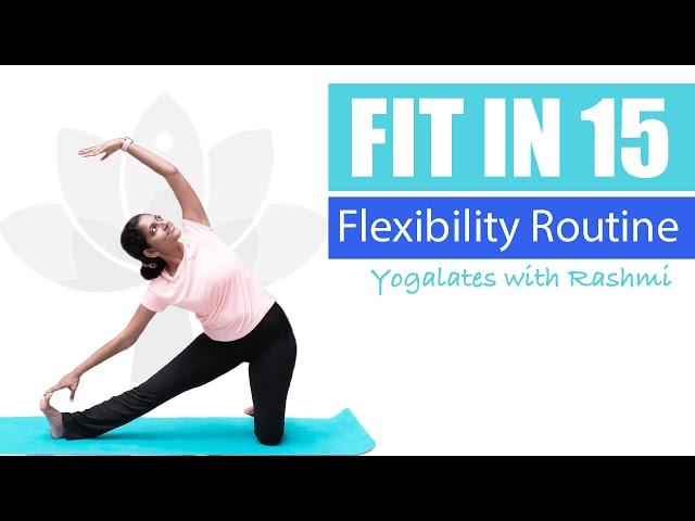 Yoga Flexibility Routine | Improve Hamstring Flexibility | FIT IN 15 | Yogalates with Rashmi