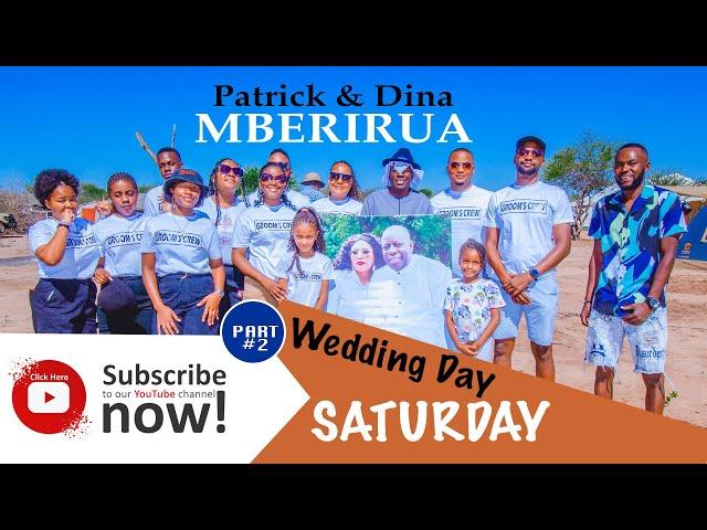Patrick&Dina Mberirua OVAHERERO Wedding (Otjimukandi) #Saturday