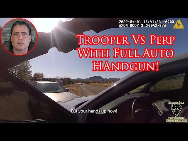 Arizona Trooper Responds While Under Fully Automatic Fire From Felon