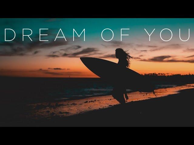 Dream of You | Beautiful Chill Music Mix