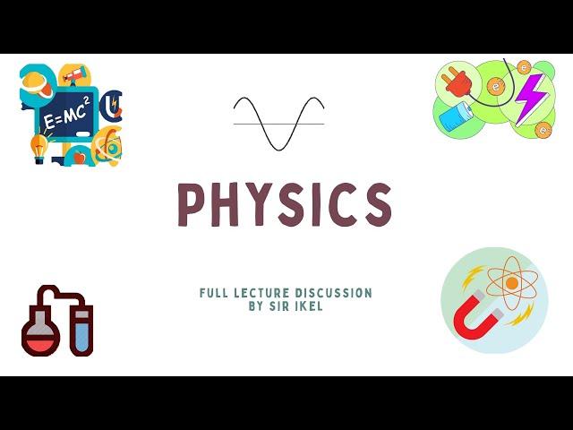 LET Science Majorship Refresher Series - Physics (Day 1)