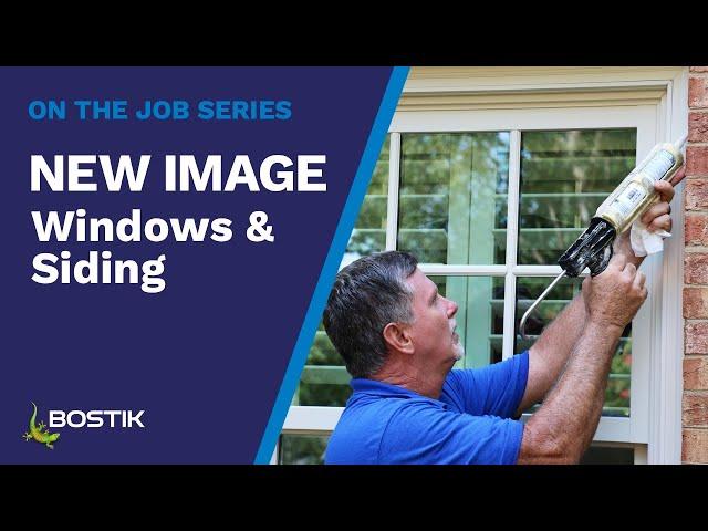 Bostik On The Job: New Image Windows and Siding with Duo-Sil®