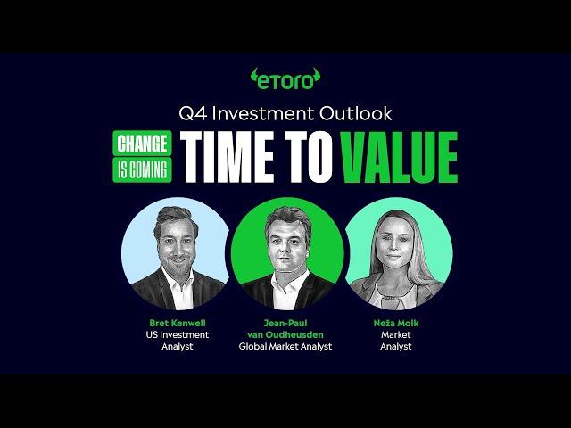 Change is Coming: Time to Value – eToro Q4 Investment Outlook