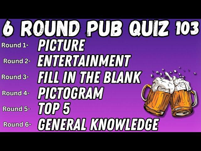 Pub Quiz 6 Rounds Picture, Entertainment, Fill in the Blank Pictogram, Top 5 & General Knowledge 103