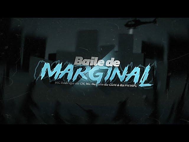 BAILE DE MARGINAL - MC RODRIGO DO CN & MC NEGUIN DO CDM ( DJ PH MPC )