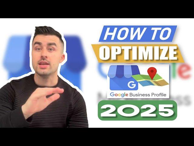 How to Optimize Your Google Business Profile in 2025