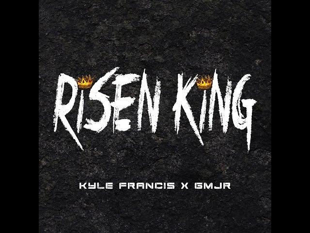 Kyle Francis x GMJR - Risen King (Lyric Video)