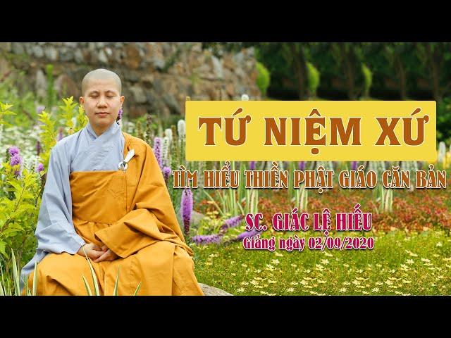 Tứ niệm xứ - Tìm hiểu thiền Phật giáo căn bản - SC. Giác Lệ Hiếu