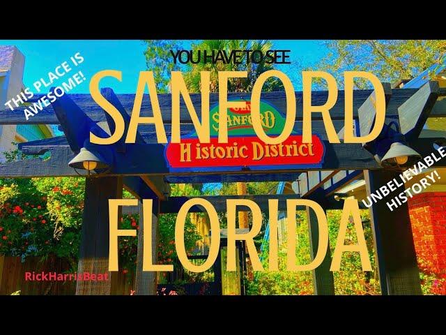 SANFORD Florida. Tons of FUN, HISTORY and CULTURE!!!