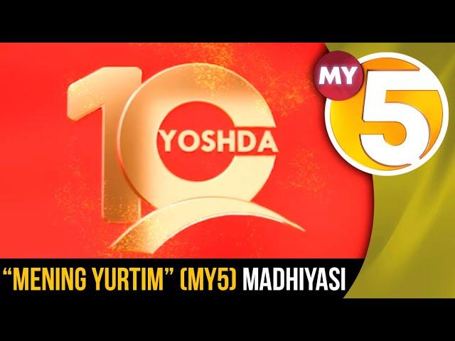 «Mening yurtim» (MY5) telekanalimizning 10  yilligi munosabati bilan madhiya klipi yangilandi 