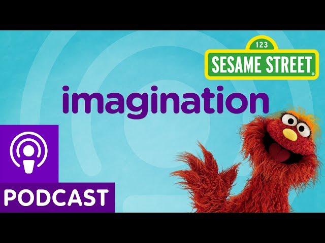 Sesame Street: Imagination (Word of the Day Podcast)