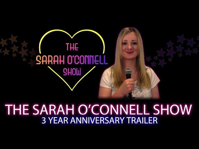 Sarah O'Connell Show Trailer 2019 - 3 Year Anniversary Edition!