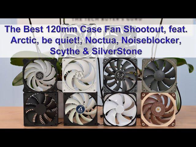 The Best 120mm Case Fan Shootout: Arctic vs. be quiet!, BlackNoise, Noctua, Scythe & SilverStone