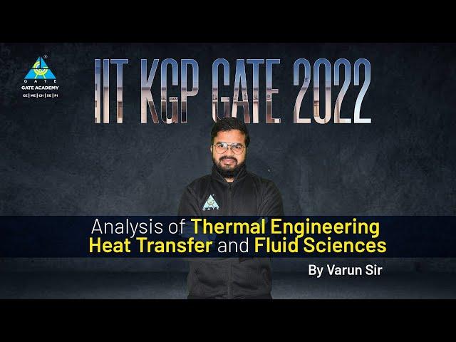 Analysis of Thermal Engineering /Heat Transfer & Fluid Science | Varun Sir | IIT KGP GATE 2022