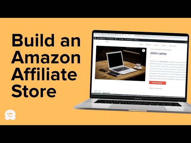 How to Build An Amazon Affiliate Store Using WordPress