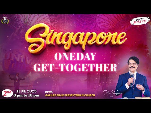 LIVE FROM SINGAPORE GET TOGETHER | 02-JUN-2023 | DR JAYAPAUL