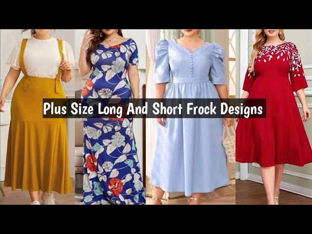 Top 40 Latest Plus Size Frock Designs/ Plus Size Dresses