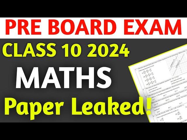 Maths Paper Leaked Preboard Exam Class 10 | Class 10 PreBoard Exam Maths Question Paper 2024-25