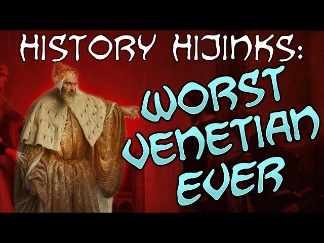 History Hijinks: The Worst Venetian Ever