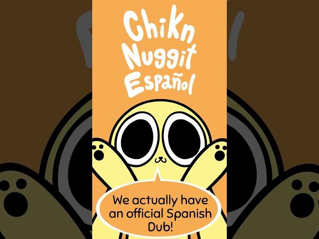 In case you didn't know! We have an official Chikn Nuggit Spanish dub!