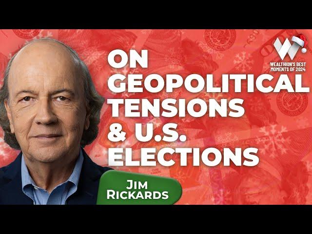 Wealthion’s Best Of 2024: Jim Rickards