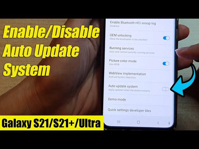 Galaxy S21/Ultra/Plus: How to Enable/Disable Auto Update System - Apply Updates When Phone Restart