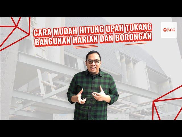 Jangan salah! Ini cara mudah hitung upah tukang harian dan borongan! | #SCGCBMIndonesia