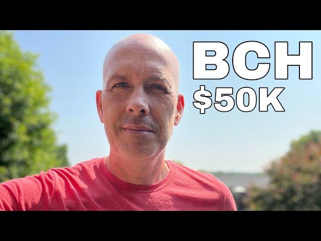 Bitcoin Cash To $50k?  Why BCH Could Flip Bitcoin For Market Share