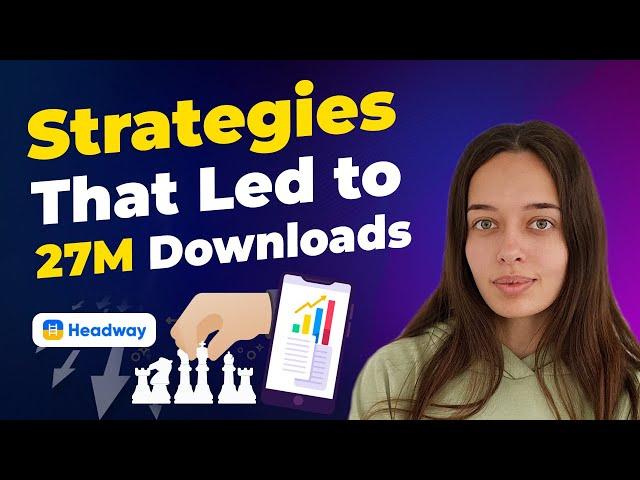 App Marketing Strategies That Led to Headway's 27M Downloads