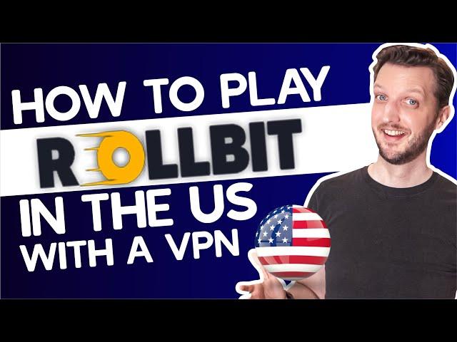 How to Play Rollbit in The US With a VPN